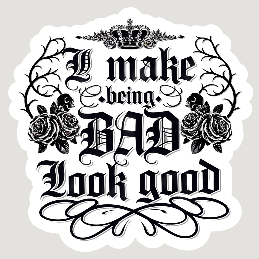 Makin' Bad Look Good