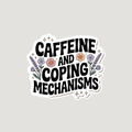 Caffeine and Coping Sticker