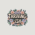 Thriv-ish Sticker
