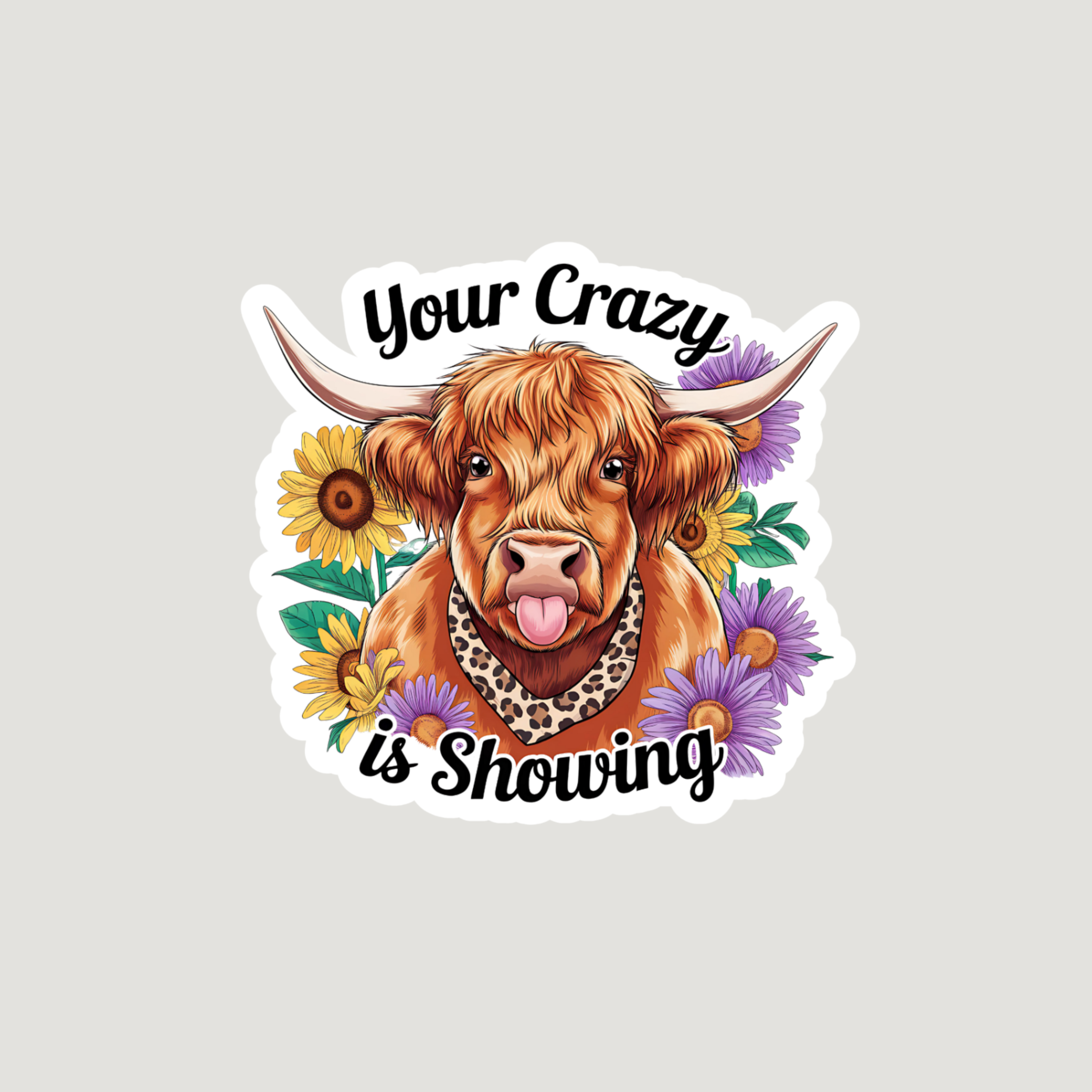 Your Crazy . . . Cow Sticker